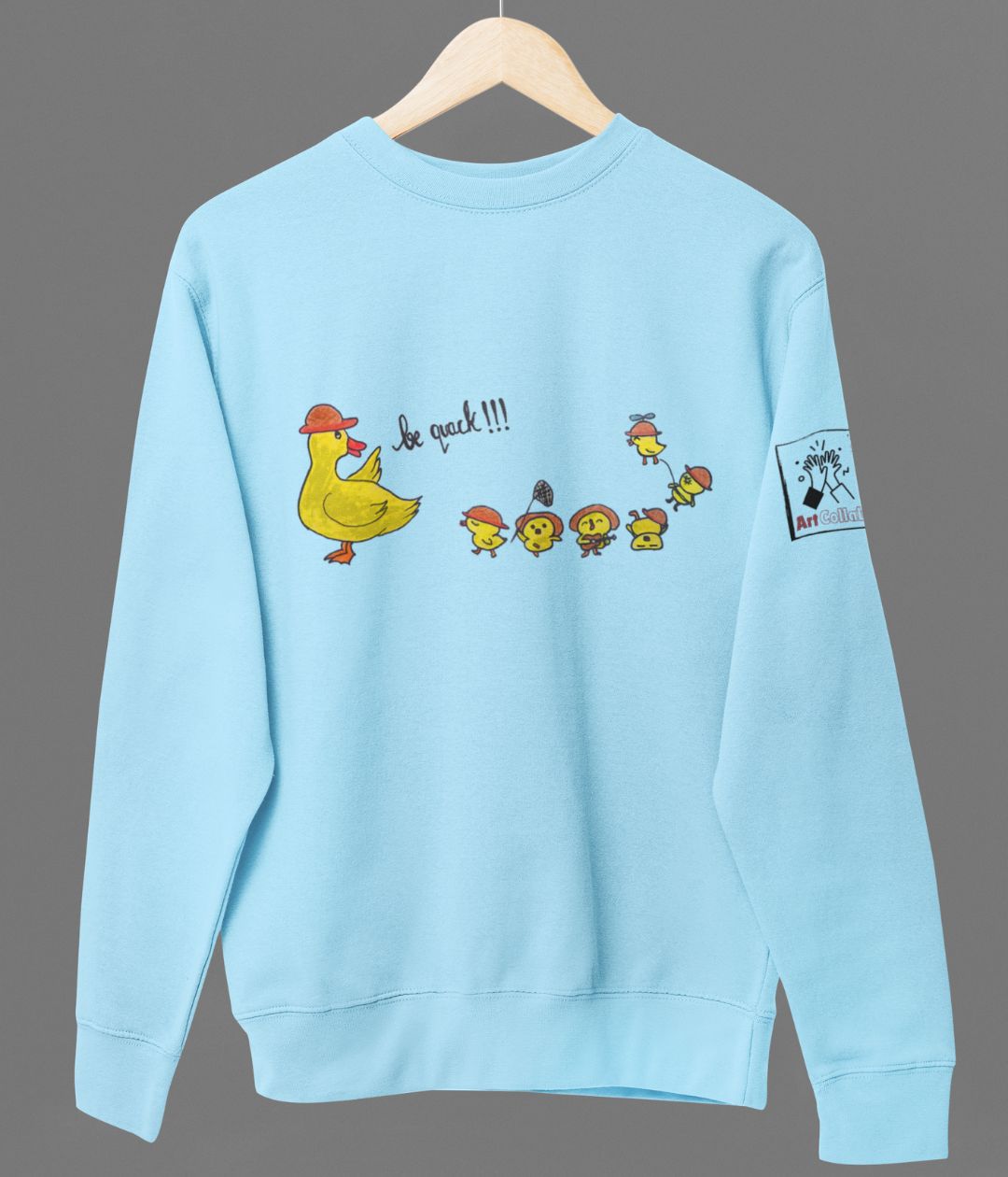 Be Quack - Unisex Sweatshirt