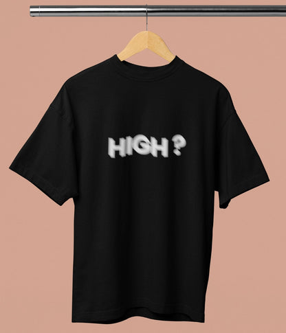 High? - Unisex Oversized Classic T-Shirt