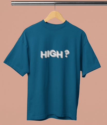 High? - Unisex Oversized Classic T-Shirt