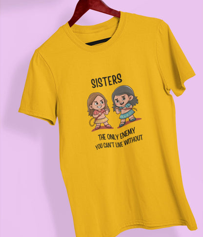 Sisters - The Only Enemy You Can't Live Without - Unisex Classic T-Shirt