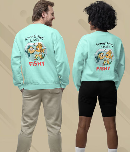 Something Smells Fishy - Unisex Sweatshirt