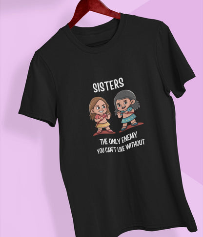 Sisters - The Only Enemy You Can't Live Without - Unisex Classic T-Shirt - Dark