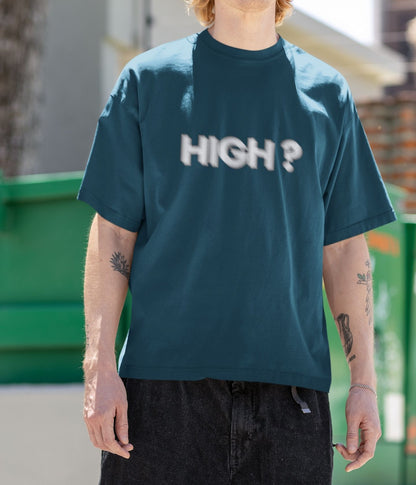 High? - Unisex Oversized Classic T-Shirt