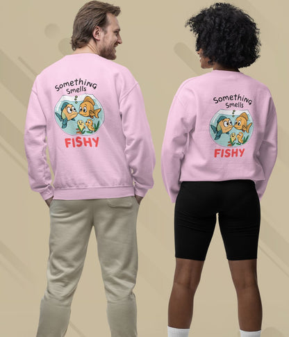 Something Smells Fishy - Unisex Sweatshirt