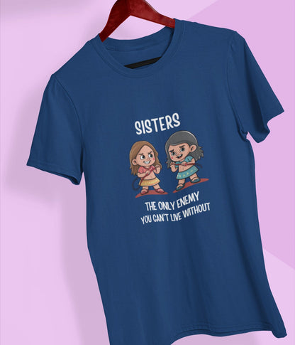 Sisters - The Only Enemy You Can't Live Without - Unisex Classic T-Shirt - Dark