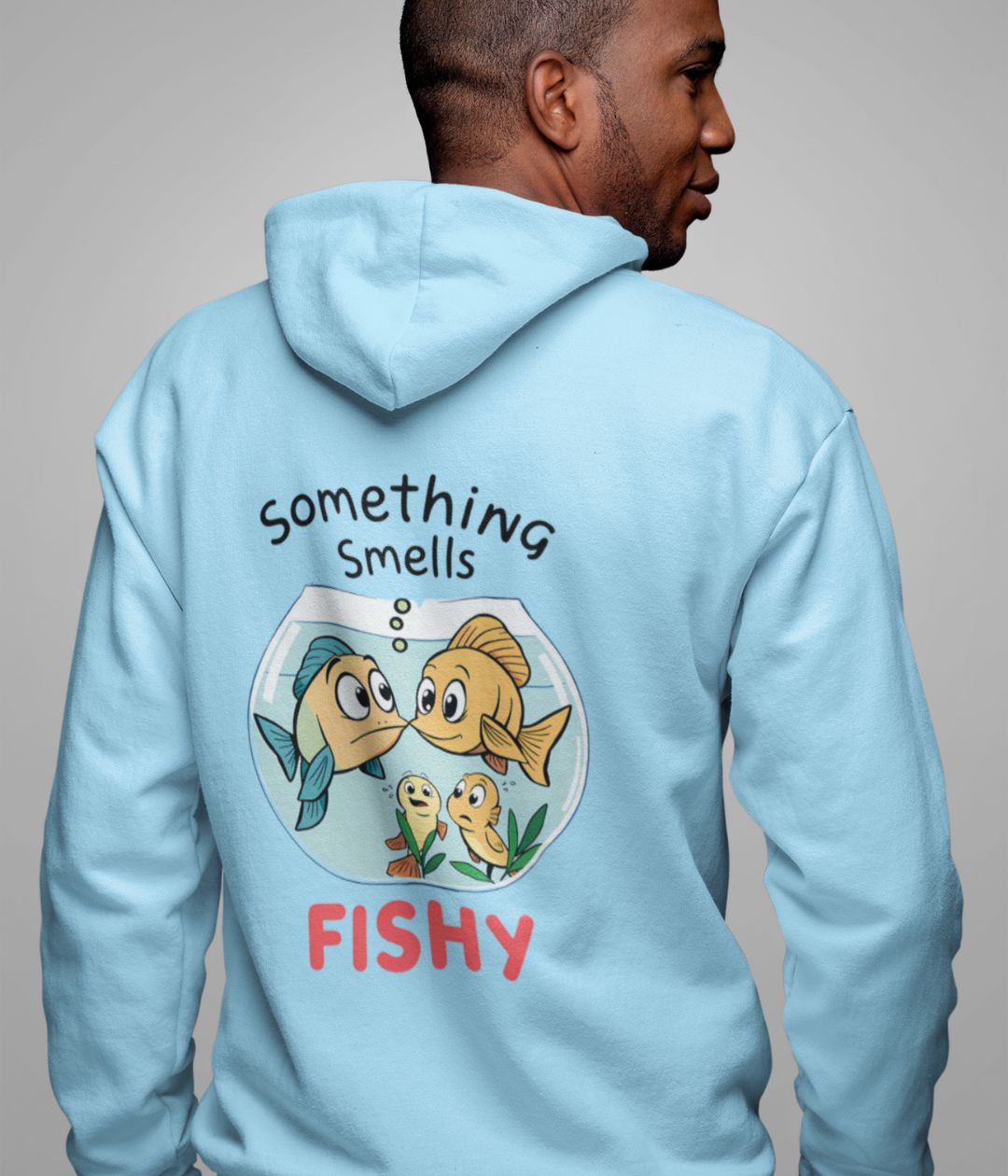 Something Smells Fishy - Unisex Hoodie