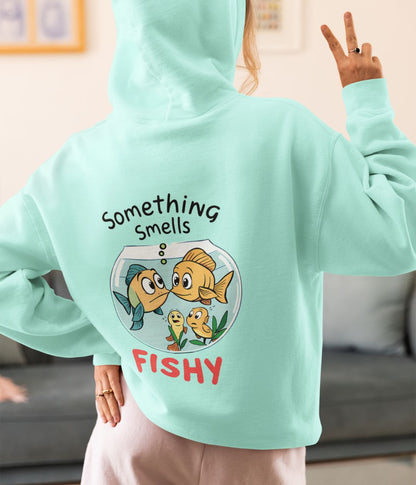 Something Smells Fishy - Unisex Hoodie