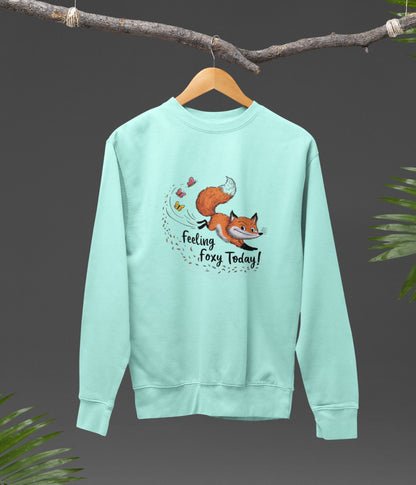 Feeling Foxy Today - Unisex Sweatshirts