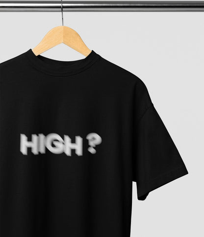 High? - Oversized Standard T-Shirt