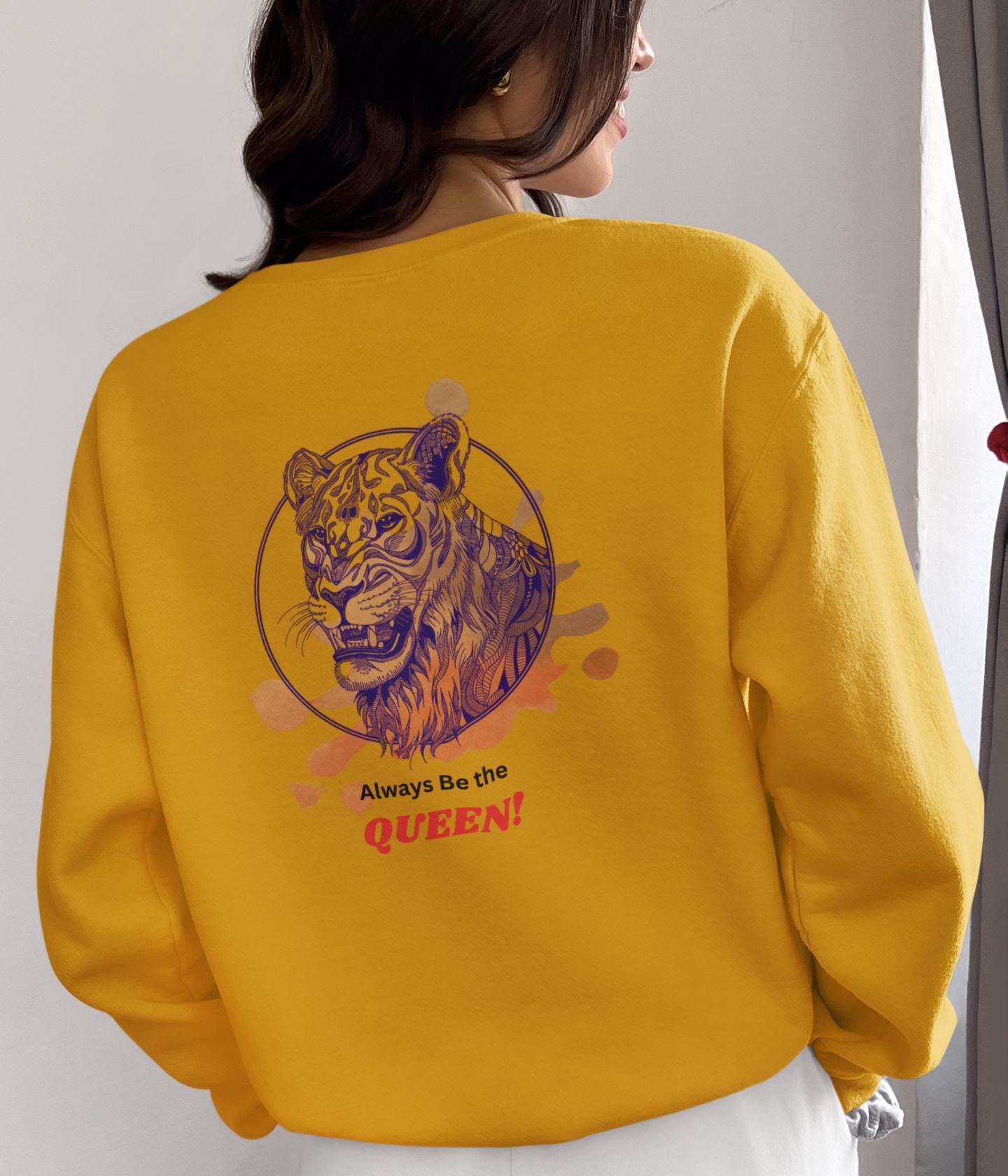 Always Be The Queen - Women's Sweatshirt Ai Ink™