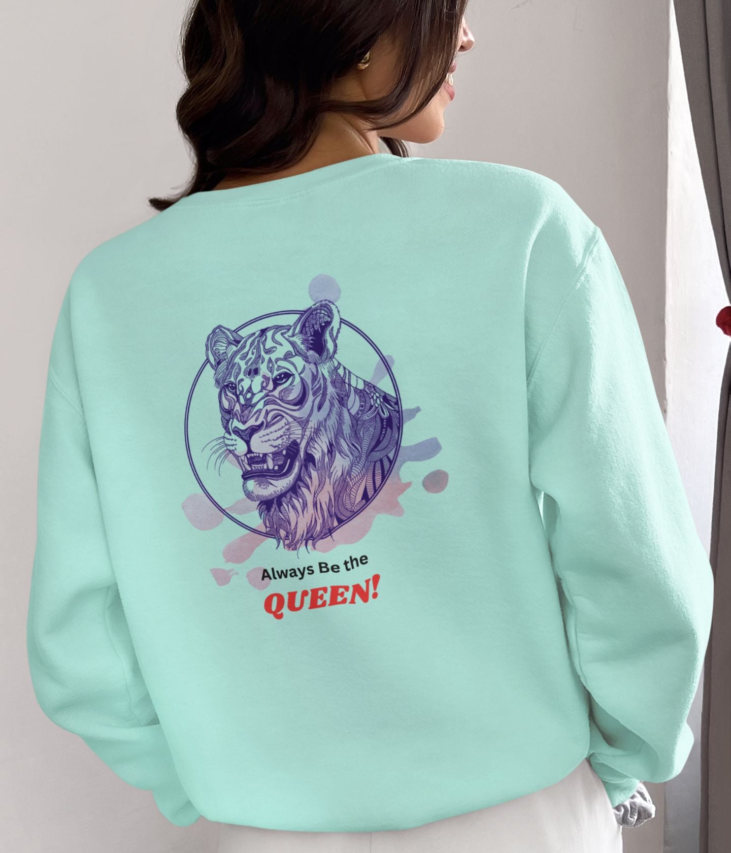 Always Be The Queen - Women's Sweatshirt Ai Ink™